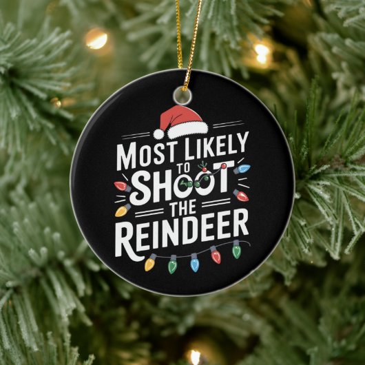 Most Likely To Shoot The Reindeer Family Christmas Keramisch Ornament (Boom)