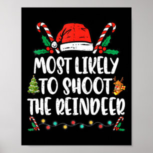 Most Likely To Shoot The Reindeer Family Christmas Poster
