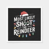 Most Likely To Shoot The Reindeer Family Christmas Servet (Voorkant)