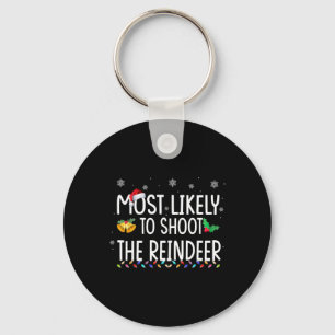 Most Likely To Shoot The Reindeer Family Christmas Sleutelhanger
