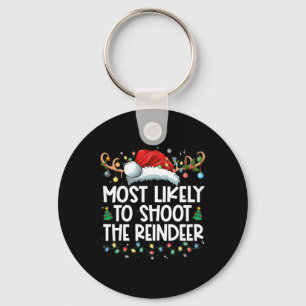 Most Likely To Shoot The Reindeer Family Christmas Sleutelhanger