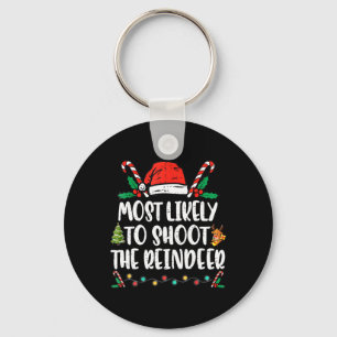 Most Likely To Shoot The Reindeer Family Christmas Sleutelhanger