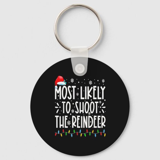 Most Likely To Shoot The Reindeer Family Christmas Sleutelhanger (Voorkant)