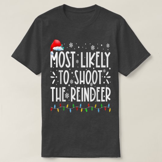 Most Likely To Shoot The Reindeer Family Christmas T-shirt (Design voorkant)
