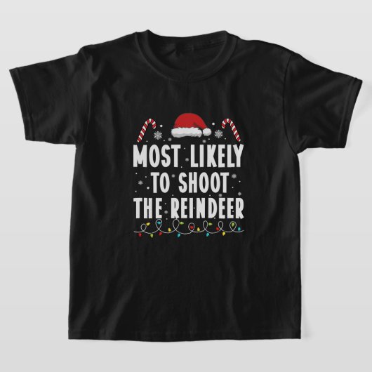 Most Likely To Shoot The Reindeer Family Christmas T-shirt (Laagn)