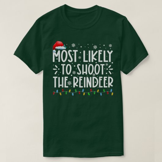 Most Likely To Shoot The Reindeer Family Christmas T-shirt (Design voorkant)