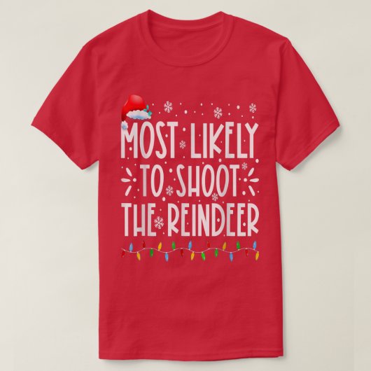Most Likely To Shoot The Reindeer Family Christmas T-shirt (Design voorkant)