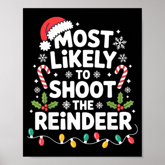 Most Likely To Shoot The Reindeer Funny Christmas  Poster (Voorkant)
