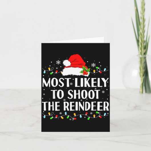 Most Likely To Shoot The Reindeer Funny Hunting Ch Kaart (Voorkant)