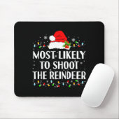 Most Likely To Shoot The Reindeer Funny Hunting Ch Muismat (Met muis)
