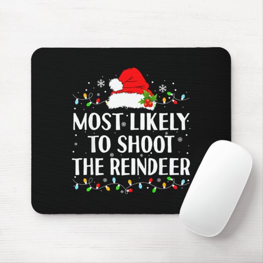 Most Likely To Shoot The Reindeer Funny Hunting Ch Muismat (Met muis)