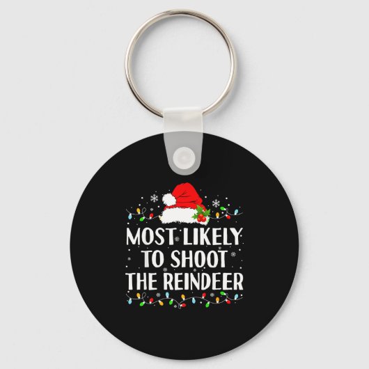 Most Likely To Shoot The Reindeer Funny Hunting Ch Sleutelhanger (Voorkant)