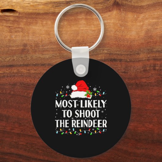 Most Likely To Shoot The Reindeer Funny Hunting Ch Sleutelhanger (Voorkant)
