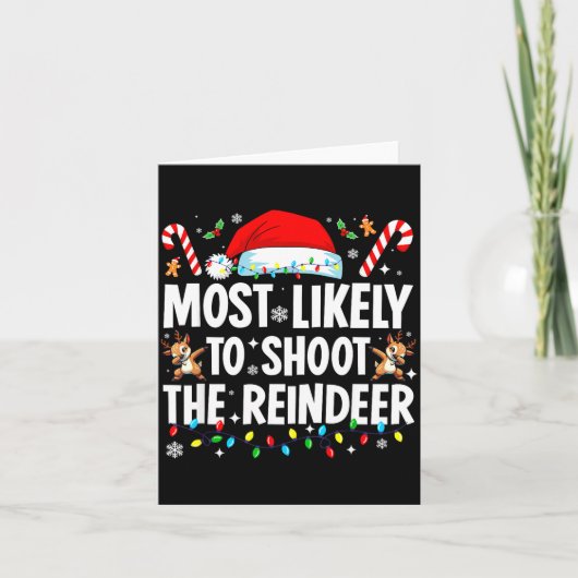 Most Likely To Shoot The Reindeer Funny Matching C Kaart (Voorkant)