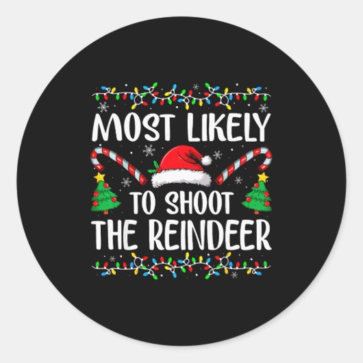Most Likely To Shoot The Reindeer Funny Matching C Ronde Sticker (Voorkant)