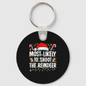 Most Likely To Shoot The Reindeer Funny Matching C Sleutelhanger (Voorkant)