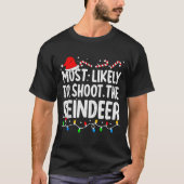 Most Likely To Shoot The Reindeer Funny Matching C T-shirt (Voorkant)