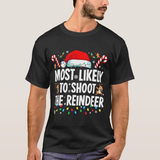 Most Likely To Shoot The Reindeer Funny Matching C T-shirt (Voorkant)