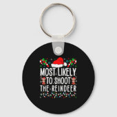 Most Likely To Shoot The Reindeer Funny Matching F Sleutelhanger (Voorkant)