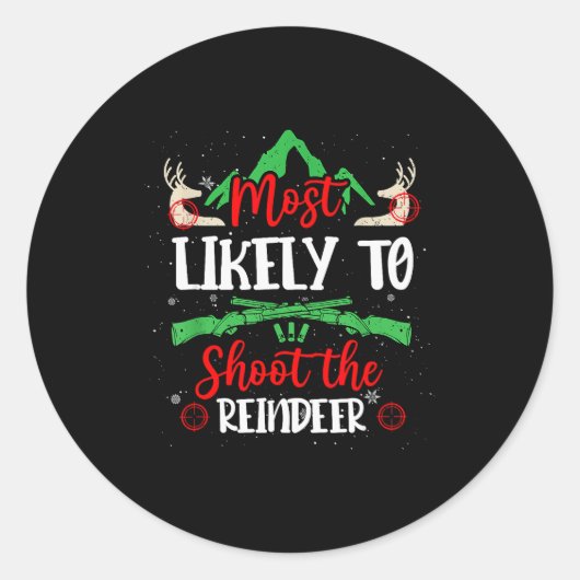 Most Likely To Shoot The Reindeer Holiday Christma Ronde Sticker (Voorkant)