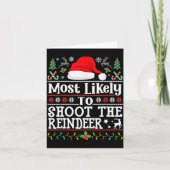 Most Likely To Shoot The Reindeer- Hunting Christm Kaart (Voorkant)