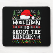 Most Likely To Shoot The Reindeer- Hunting Christm Muismat (Voorkant)