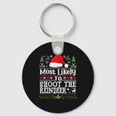 Most Likely To Shoot The Reindeer- Hunting Christm Sleutelhanger (Voorkant)
