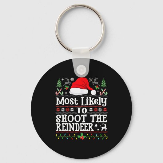 Most Likely To Shoot The Reindeer- Hunting Christm Sleutelhanger (Voorkant)