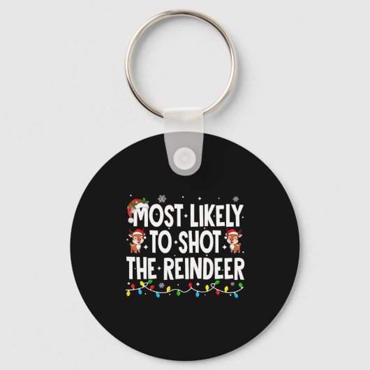 Most Likely To Shoot The Reindeer Xmas Family Matc Sleutelhanger (Voorkant)