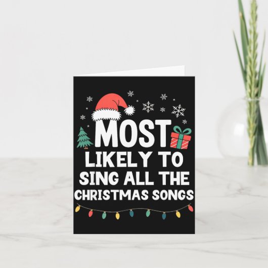 Most Likely To Sing All The Christmas Songs Funny  Kaart (Voorkant)