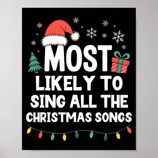 Most Likely To Sing All The Christmas Songs Funny  Poster (Voorkant)