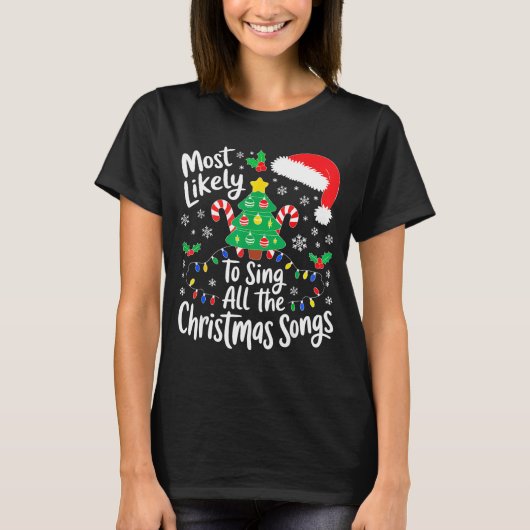 Most Likely To Sing All The Christmas Songs Shirt  (Voorkant)