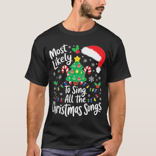Most Likely To Sing All The Christmas Songs Shirt  (Voorkant)