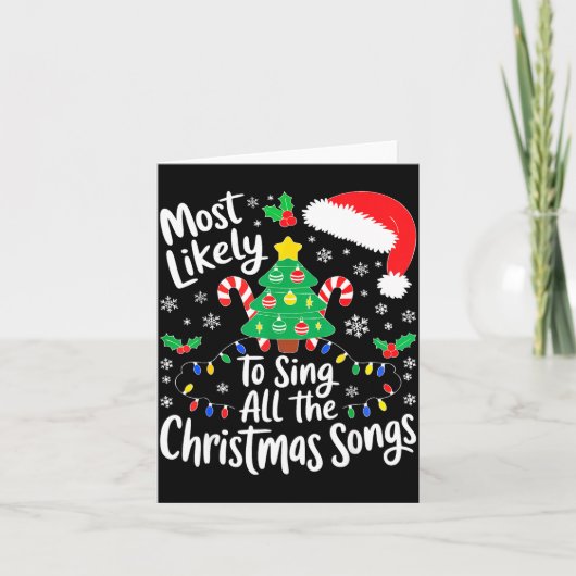 Most Likely To Sing All The Christmas Songs Shirt  Kaart (Voorkant)