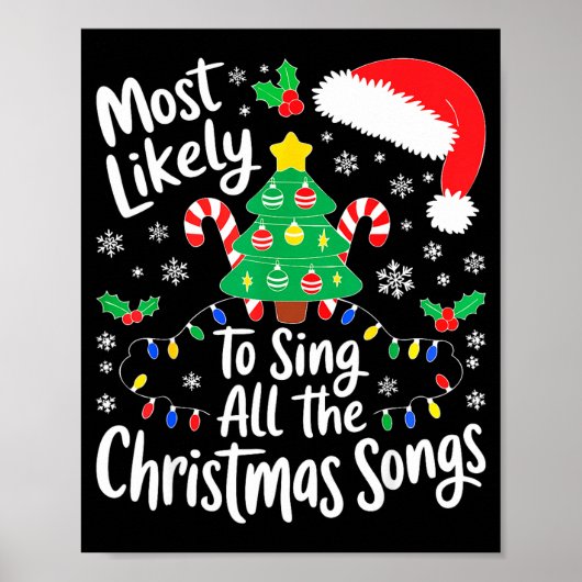 Most Likely To Sing All The Christmas Songs Shirt  Poster (Voorkant)