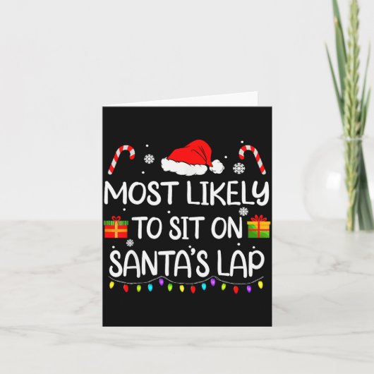 Most Likely To Sit On Santa's Lap Christmas Family Kaart (Voorkant)