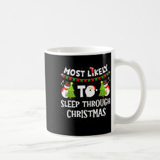 Most Likely To Sleep Through Christmas Family Matc Koffiemok