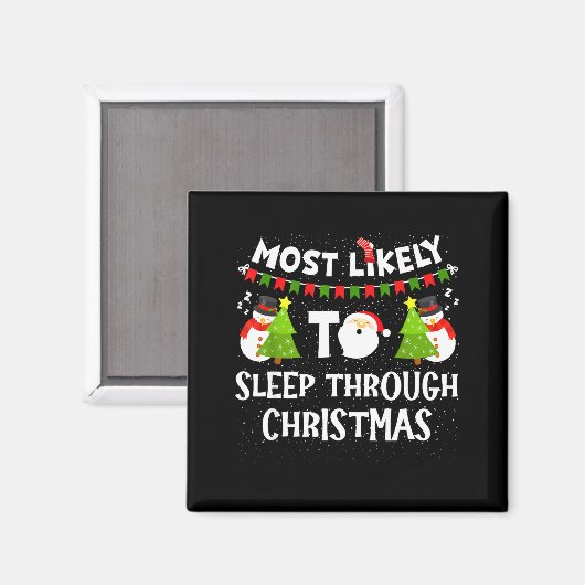 Most Likely To Sleep Through Christmas Family Matc Magneet (Voorkant / Achterkant)