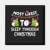 Most Likely To Sleep Through Christmas Family Matc Magneet (Voorkant)