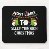 Most Likely To Sleep Through Christmas Family Matc Muismat (Voorkant)