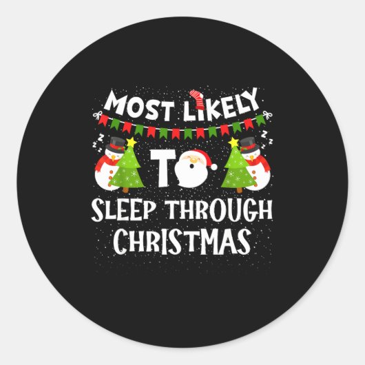 Most Likely To Sleep Through Christmas Family Matc Ronde Sticker (Voorkant)
