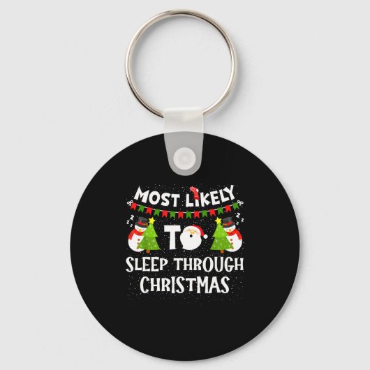 Most Likely To Sleep Through Christmas Family Matc Sleutelhanger (Voorkant)