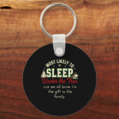 Most Likely To Sleep Under The Tree Cuz I'm A Gift Sleutelhanger (Voorkant)