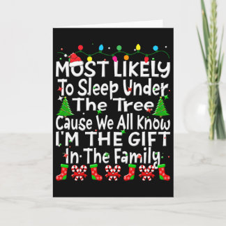 Most Likely To Sleep Under The Tree I'm The Gift C Kaart