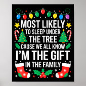 Most Likely To Sleep Under The Tree I'm The Gift F Poster (Voorkant)