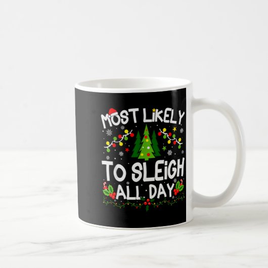 Most Likely To Sleigh All Day Christmas Matching Koffiemok (Rechts)