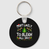 Most Likely To Sleigh All Day Christmas Matching Sleutelhanger (Voorkant)