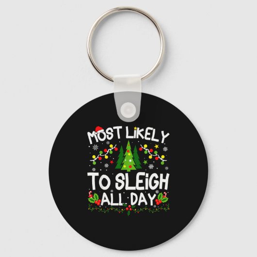 Most Likely To Sleigh All Day Christmas Matching Sleutelhanger (Voorkant)
