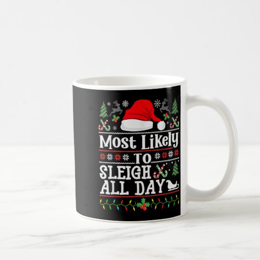 Most Likely To Sleigh All Day Funny Christmas For Koffiemok (Rechts)