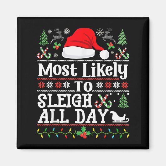 Most Likely To Sleigh All Day Funny Christmas For  Magneet (Voorkant)